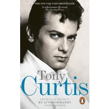 American Prince. Tony Curtis With Peter Golenbock: My Autobiography