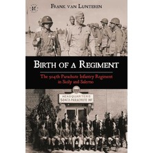 Birth Of A Regiment: The 504TH Parachute Infantry Regiment In Sicily And Salerno
