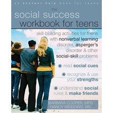 Instant Help Publications The Social Success Workbook For Teens: Skill-Building Activities For Teens With Nonverbal Learning D