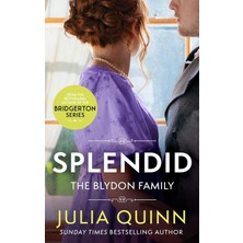 Piatkus Splendid: The First Ever Regency Romance By The Bestselling Author Of Bridgerton (Blydon Family Saga