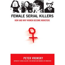 Berkley Female Serial Killers: How And Why Women Become Monsters