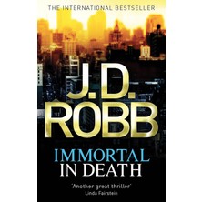 Piatkus Immortal In Death: Crime And Punishment Is Lieutenant Eve Dallas's Business. Murder Her Speciality.