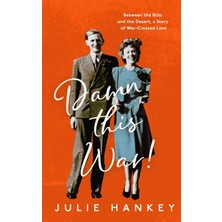 Icon Books Damn This War!: Between The Blitz And The Desert, A Story Of War-Crossed Love