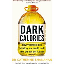 Orion Spring Dark Calories: How Vegetable Oils Destroy Our Health And How We Can Get It Back