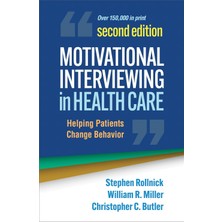 Motivational Interviewing In Health Care, Second Edition: Helping Patients Change Behavior