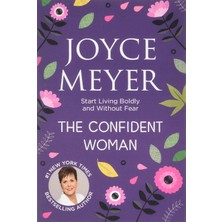 Hodder Faith The Confident Woman: Start Living Boldly And Without Fear