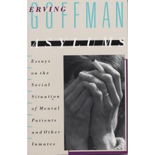 Anchor Books Asylums: Essays On The Social Situation Of Mental Patients And Other Inmates