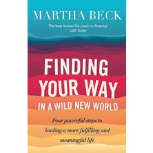 Piatkus Finding Your Way In A Wild New World: Four Powerful Steps To Leading A More Fulfilling And Meaningfu