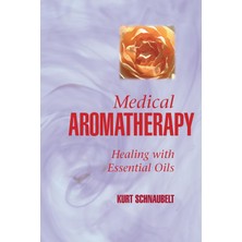 Medical Aromatherapy: Healing With Essential Oils