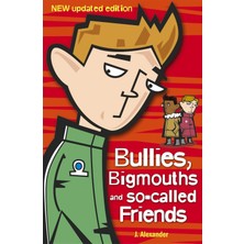 Bullies, Bigmouths And So-Called Friends