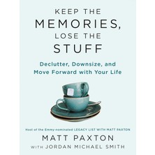 Portfolio Keep The Memories, Lose The Stuff: Declutter, Downsize, And Move Forward With Your Life