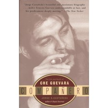 Vintage Companero: The Life And Death Of Che Guevara