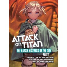Vertical Attack On Titan: The Harsh Mistress Of The City, Part 1
