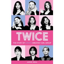 HarperCollins Twice: The Story Of K-Pop's Greatest Girl Group
