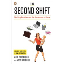 Penguin Books The Second Shift: Working Families And The Revolution At Home