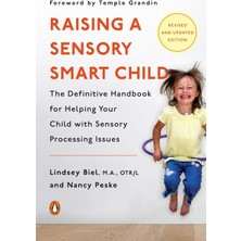 Raising A Sensory Smart Child: The Definitive Handbook For Helping Your Child With Sensory Processin