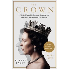 Blink Publishing The Crown: The Official History Behind The Hit Netflıx Series: Political Scandal, Personal Struggle