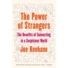 The Power Of Strangers: The Benefits Of Connecting In A Suspicious World