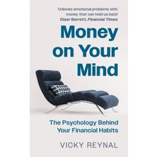 Blink Publishing Money On Your Mind: The Psychology Behind Your Financial Habits