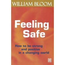 Feeling Safe: How To Be Strong And Positive In A Changing World