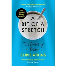 Atlantic Books A Bit Of A Stretch: The Diaries Of A Prisoner