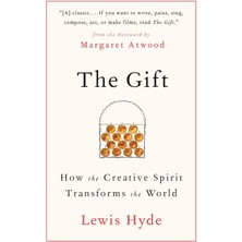 Vintage The Gift: How The Creative Spirit Transforms The World