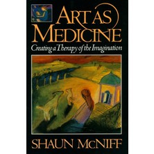 Shambhala Art As Medicine: Creating A Therapy Of The Imagination