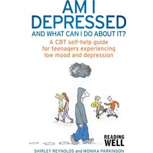 Robinson Am I Depressed And What Can I Do About It?: A Cbt Self-Help Guide For Teenagers Experiencing Low Moo