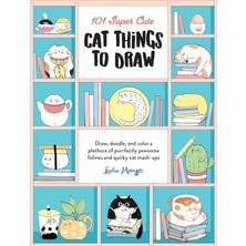 Walter Foster Publishing 101 Super Cute Cat Things To Draw: Draw, Doodle, And Color A Plethora Of Purrfectly Pawsome Felines