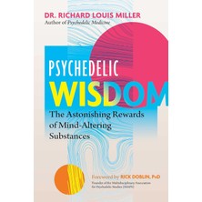 Park Street Press Psychedelic Wisdom: The Astonishing Rewards Of Mind-Altering Substances
