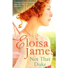 Not That Duke: A Sensual, Witty Enemies-To-Lovers Regency Romance