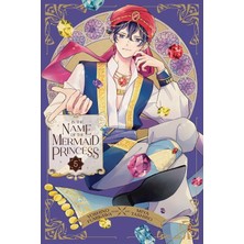 Viz Media LLC In The Name Of The Mermaid Princess, Vol. 5: Volume 5
