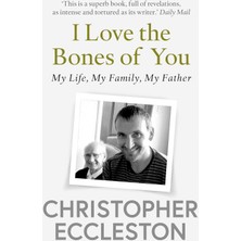 Simon I Love The Bones Of You: My Father And The Making Of Me (Kapak Resmi Değişebilir)
