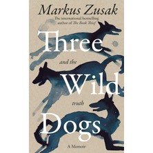 Macmillan Three Wild Dogs (And The Truth): A Memoir