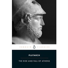 Penguin Classics The Rise And Fall Of Athens: Nine Greek Lives: Theseus, Solon, Themistocles, Aristides, Cimon, Peric