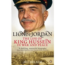Penguin Lion Of Jordan: The Life Of King Hussein In War And Peace