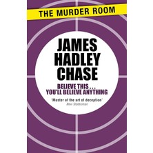 Believe This . . . You'll Believe Anything