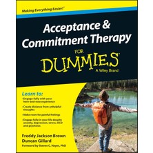 Acceptance And Commitment Therapy For Dummies