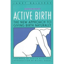 Active Birth - Revised Edition: The New Approach To Giving Birth Naturally