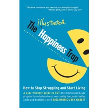 Shambhala The Illustrated Happiness Trap: How To Stop Struggling And Start Living