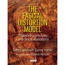 Handspring Publishing The Fascial Distortion Model: Philosophy, Principles And Clinical Applications