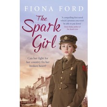 Orion The Spark Girl: A Heart-Warming Tale Of Wartime Adventure, Romance And Heartbreak.