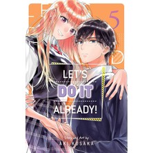 Viz Media LLC Let's Do It Already!, Vol. 5: Volume 5