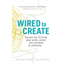 Vermilion Wired To Create: Discover The 10 Things Great Artists, Writers And Innovators Do Differently