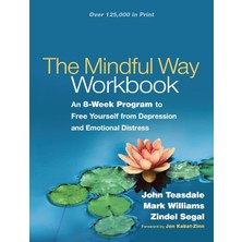 Guilford Publications The Mindful Way Workbook: An 8-Week Program To Free Yourself From Depression And Emotional Distress