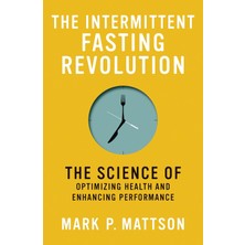 Mıt Press The Intermittent Fasting Revolution: The Science Of Optimizing Health And Enhancing Performance