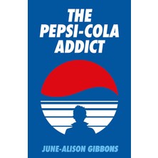 The Pepsi Cola Addict