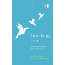 Sheldon Press Breaking Free: Help For Survivors Of Child Sexual Abuse