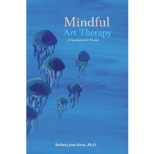 Jessica Kingsley Publishers Mindful Art Therapy: A Foundation For Practice (Kapak Değişebilir)