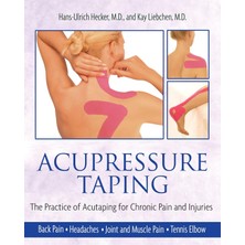 Healing Arts Press Acupressure Taping: For Chronic Pain And Injuries
